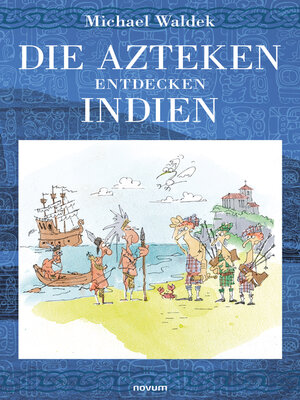 cover image of Die Azteken entdecken Indien